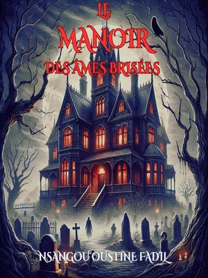 cover image of LE MANOIR DES ÂMES BRISÉES